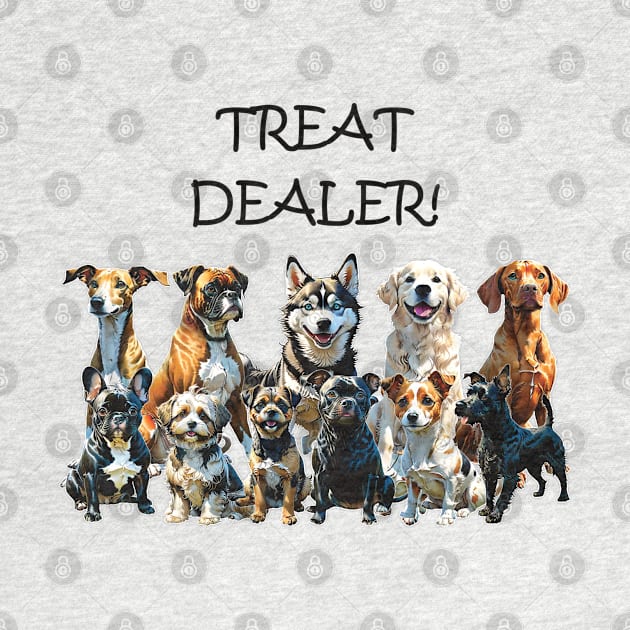 TREAT DEALER - funny watercolour dog design - boxer, havanese, bulldog, staffie, jack russell, retriever, greyhouse, husky, vizsla, terrier by DawnDesignsWordArt